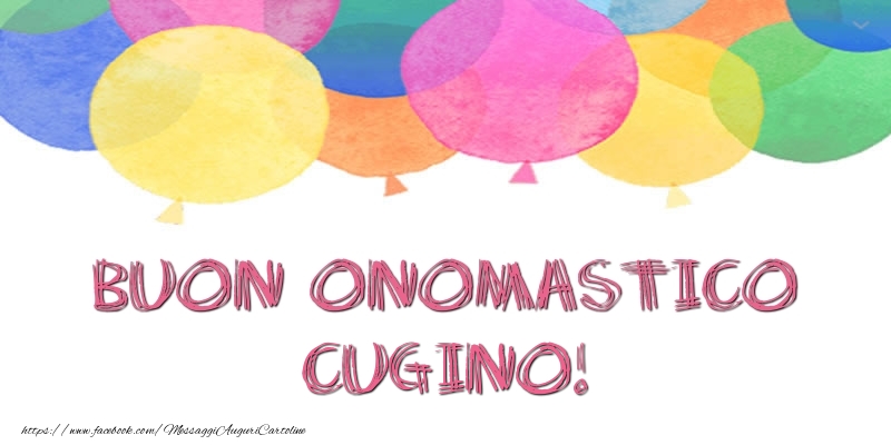 Cartoline di onomastico per Cugino - Buon Onomastico cugino!
