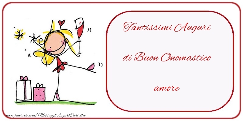 Cartoline di onomastico per Fidanzata - Tantissimi Auguri di Buon Onomastico amore