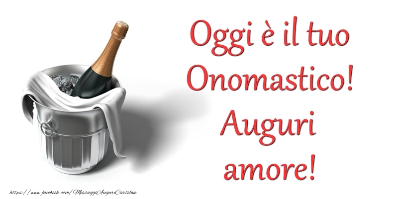 Cartoline di onomastico per Fidanzato - Oggi u00e8 il tuo Onomastico! Auguri amore