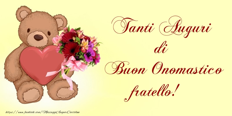 Cartoline di onomastico per Fratello - Tanti Auguri di Buon Onomastico fratello!