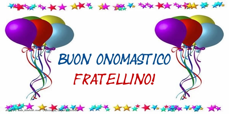 Cartoline di onomastico per Fratello - Buon Onomastico fratellino!