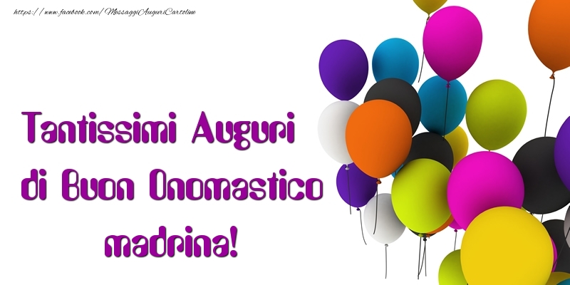 Cartoline di onomastico per Madrina - Tantissimi Auguri di Buon Onomastico madrina