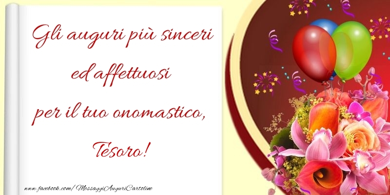 Cartoline di onomastico per Marito - Gli auguri più sinceri ed affettuosi per il tuo onomastico, tesoro