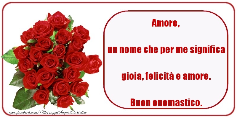 Cartoline di onomastico per Marito - un nome che per me significa gioia, felicità e amore. Buon onomastico. amore