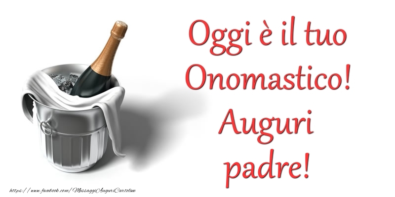 Cartoline di onomastico per Padre - Oggi u00e8 il tuo Onomastico! Auguri padre