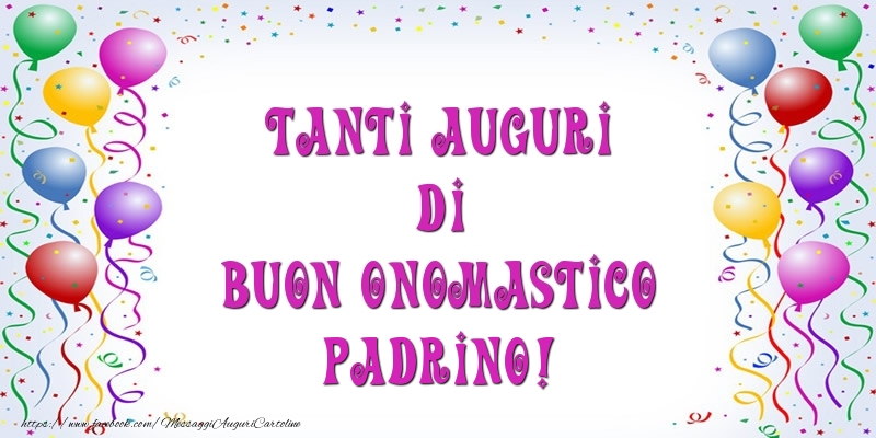 Cartoline di onomastico per Padrino - Tanti Auguri di Buon Onomastico padrino!