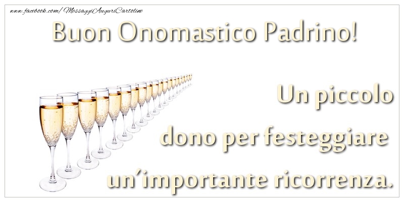 Cartoline di onomastico per Padrino - Un piccolo dono per festeggiare un’importante ricorrenza. Buon onomastico padrino!