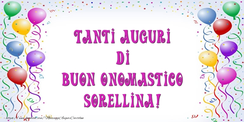 Cartoline di onomastico per Sorella - Tanti Auguri di Buon Onomastico sorellina!
