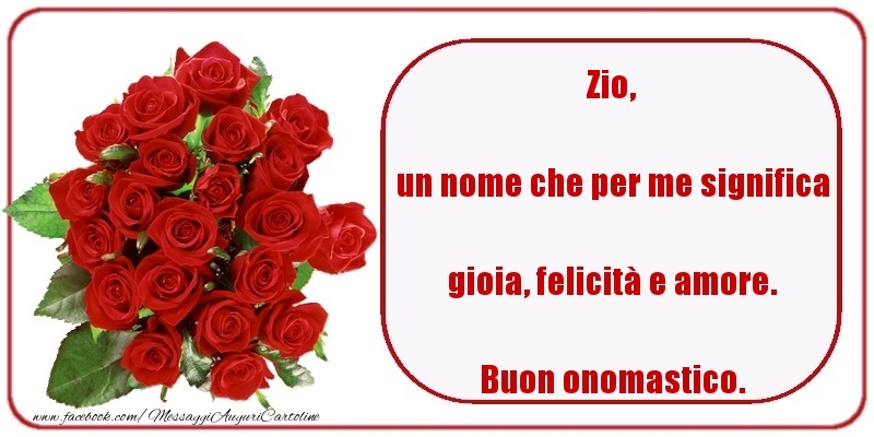 Cartoline di onomastico per Zio - un nome che per me significa gioia, felicità e amore. Buon onomastico. zio