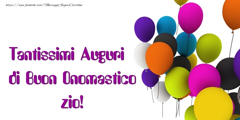 Cartoline di onomastico per Zio - Tantissimi Auguri di Buon Onomastico zio