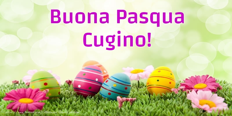 Cartoline di Pasqua per Cugino - Buona Pasqua cugino!