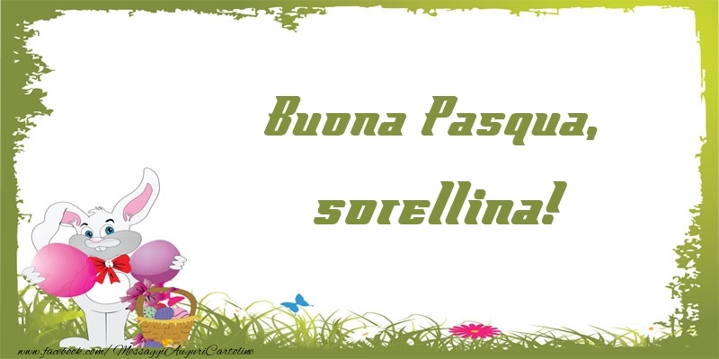 Cartoline di Pasqua per Sorella - Buona Pasqua, sorellina!