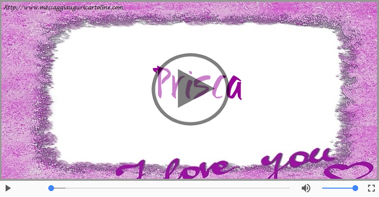 Ti amo Prisca!