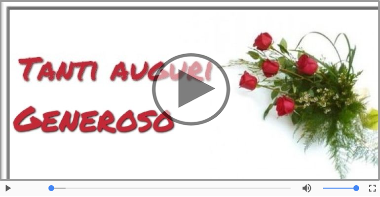 Tanti Auguri di Buon Compleanno Generoso!