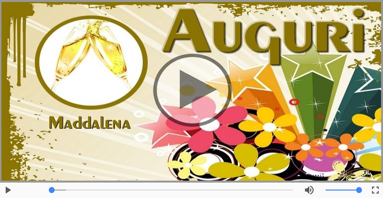 Tanti Auguri di Buon Compleanno Maddalena!