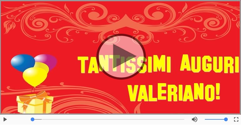 Tanti Auguri di Buon Compleanno Valeriano!