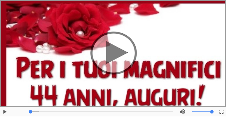 44 anni, Tanti Auguri!