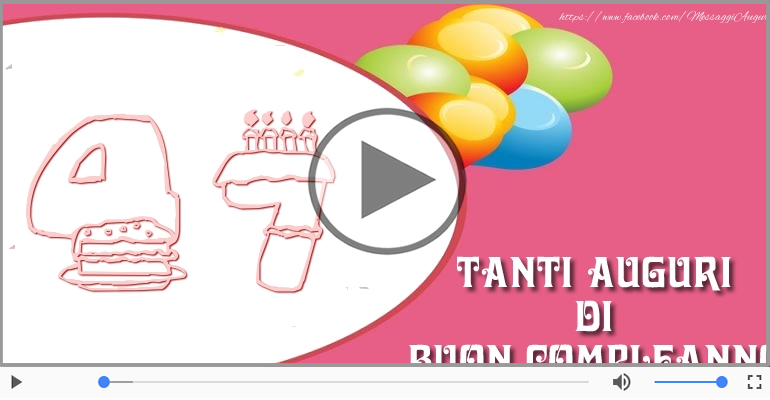 47 anni, Tanti Auguri!