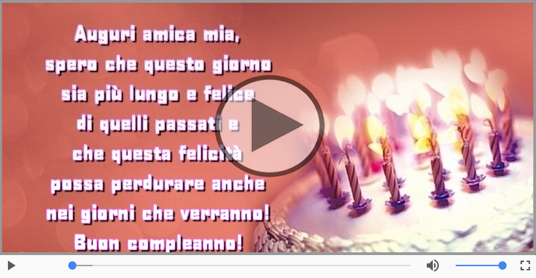 Auguri amica mia... Buon compleanno!