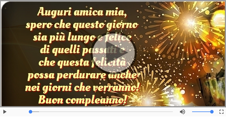 Auguri amica mia... Buon compleanno!
