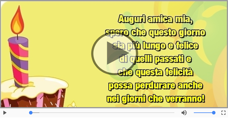 Auguri amica mia... Buon compleanno!