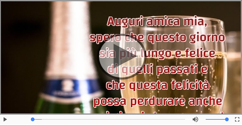 Auguri amica mia... Buon compleanno!