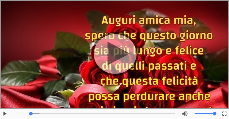 Auguri amica mia... Buon compleanno!