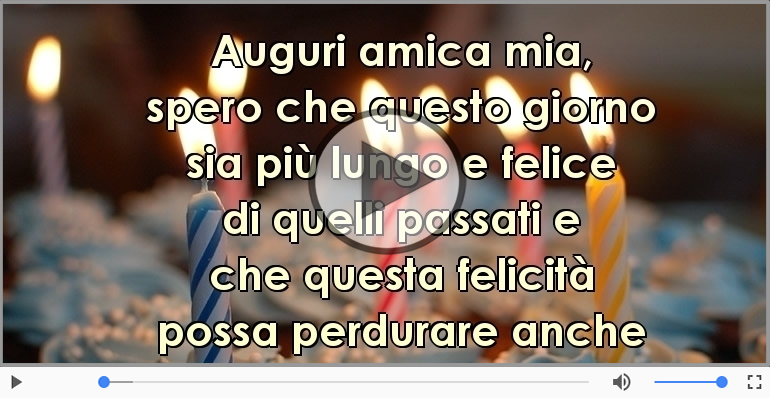 Auguri amica mia... Buon compleanno!