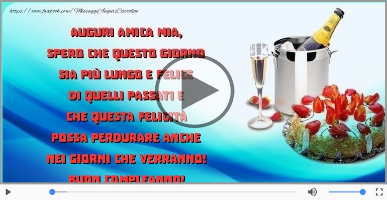 Auguri amica mia... Buon compleanno!