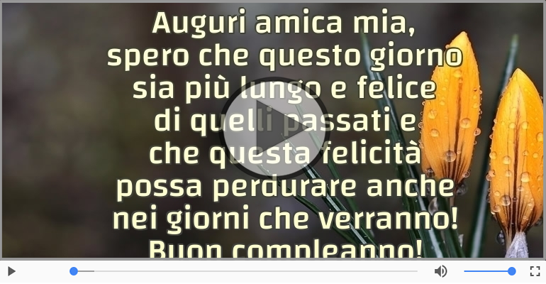 Auguri amica mia... Buon compleanno!