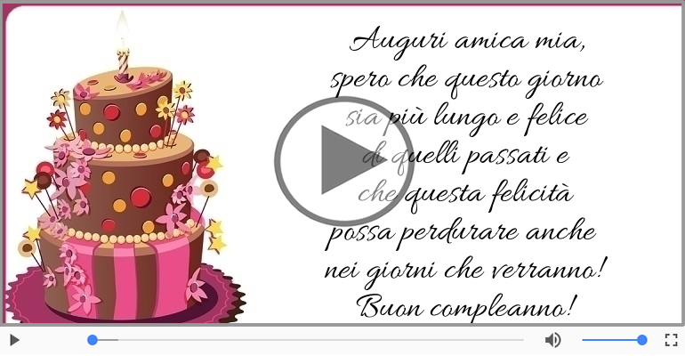 Auguri amica mia... Buon compleanno!