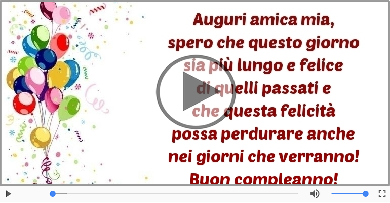 Auguri amica mia... Buon compleanno!