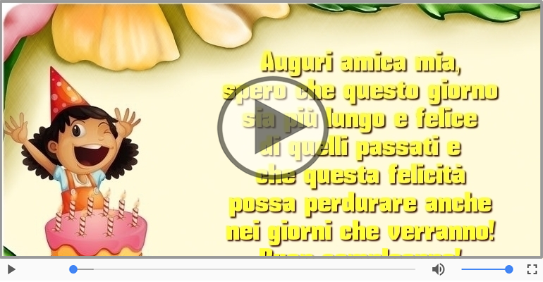 Auguri amica mia... Buon compleanno!