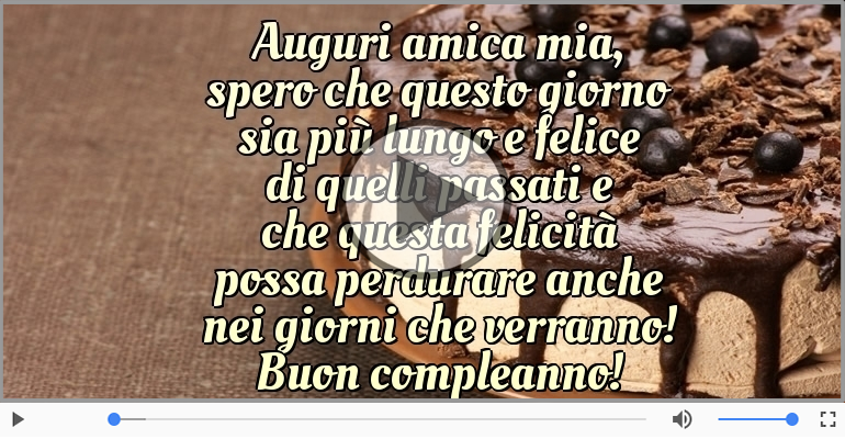 Auguri amica mia... Buon compleanno!