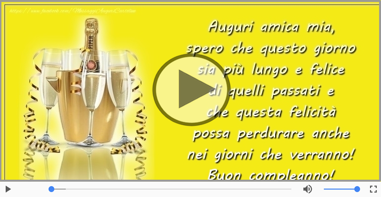 Auguri amica mia... Buon compleanno!