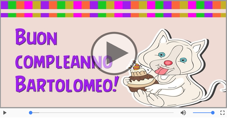 Buon Compleanno Bartolomeo!
