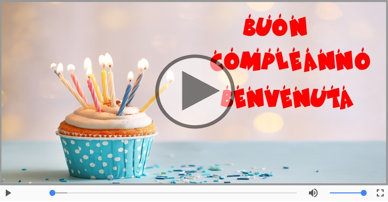 Tanti Auguri di Buon Compleanno Benvenuta!