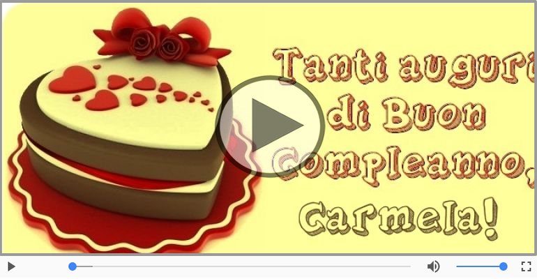 Tanti Auguri di Buon Compleanno Carmela!