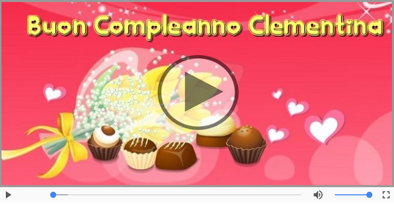 It's your birthday Clementina ... Buon Compleanno!