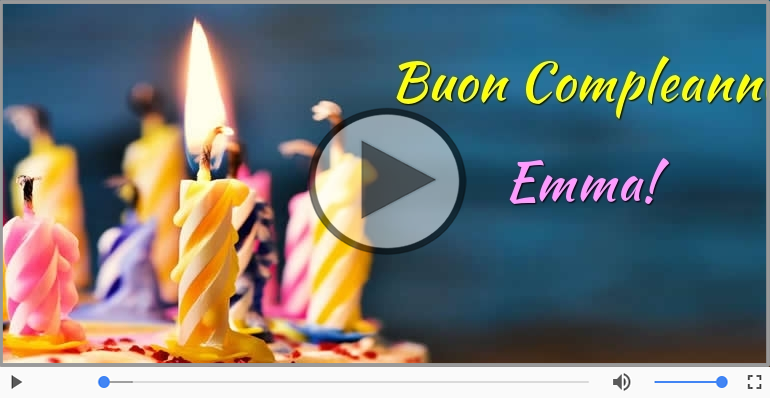 Happy Birthday Emma! Buon Compleanno Emma!