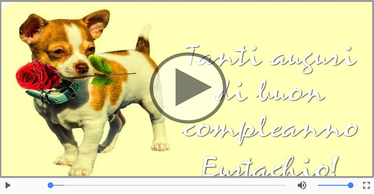 Tanti Auguri di Buon Compleanno Eustachio!
