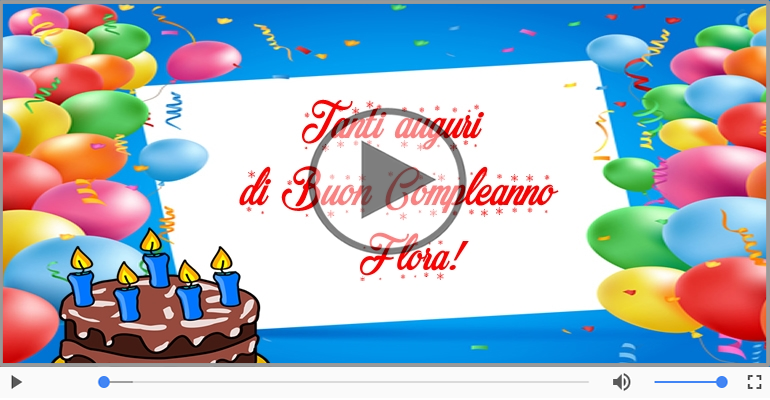 Tanti Auguri di Buon Compleanno Flora!