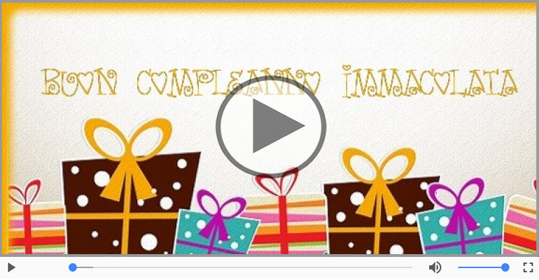 It's your birthday Immacolata ... Buon Compleanno!