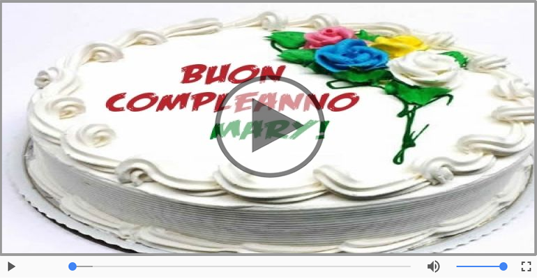 Happy Birthday Mary! Buon Compleanno Mary!