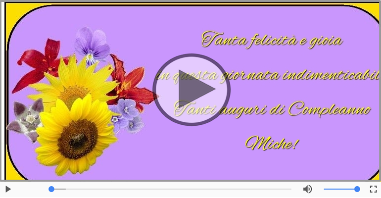 Tanti Auguri di Buon Compleanno Miche!