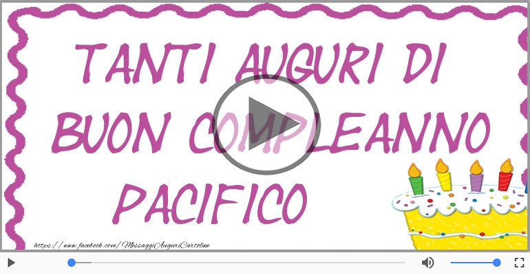 Tanti Auguri di Buon Compleanno Pacifico!