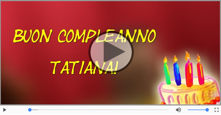 Buon Compleanno Tatiana!