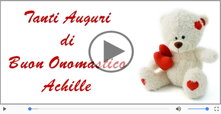 Tanti auguri di Buon Onomastico Achille!
