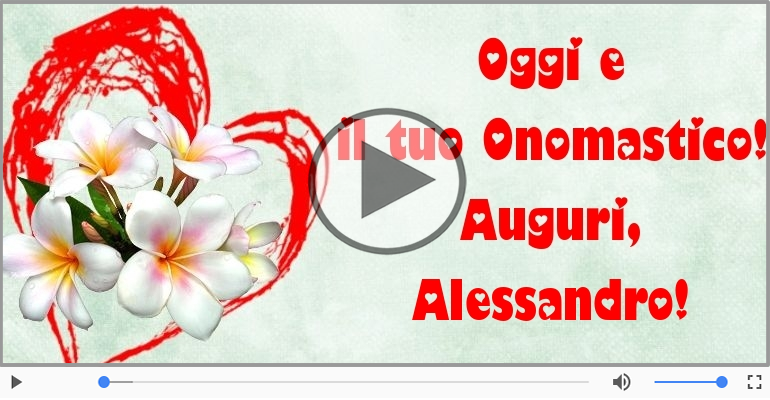 Auguri Alessandro! Buon Onomastico!