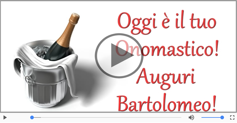 Auguri Bartolomeo! Buon Onomastico!